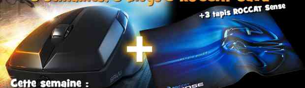 [Concours] Remporte ta souris et son tapis gamer ROCCAT !